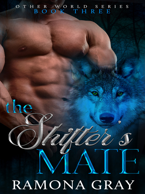 Title details for The Shifter's Mate (Other World Series Book Three) by Ramona Gray - Available